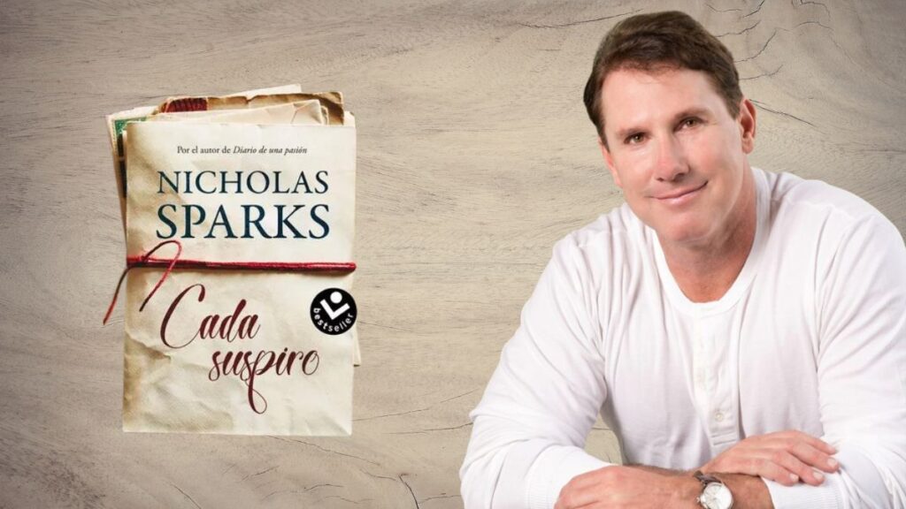 Nicholas Sparks AUTOR DEL LIBRO CADA SUSPIRO